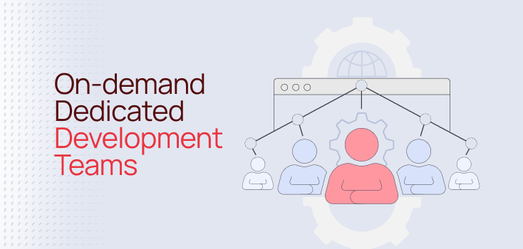 On-demand Dedicated Development Staff