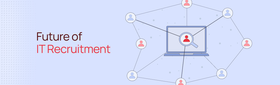 Future of IT Recruitment