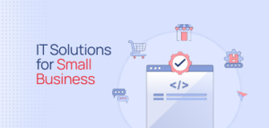 Best IT Solutions for Small Business